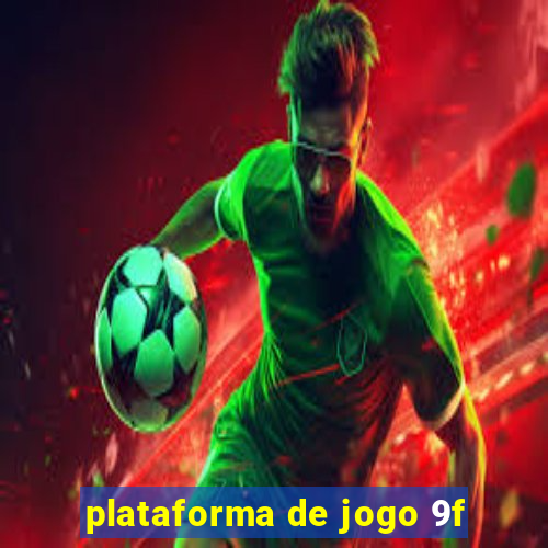 plataforma de jogo 9f